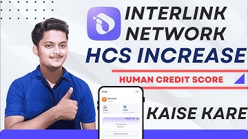 How to Increase HCS in Interlink Network | Human Credit Score Kaise Badhaye | Interlink HCS Score