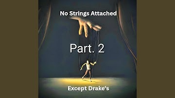 No Strings Attached, Except Drake