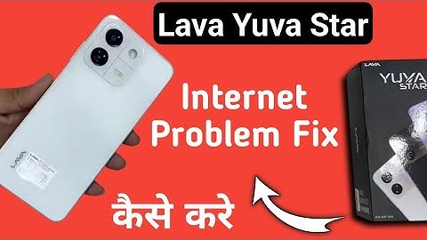 Lava Yuva Star net Nehi chal raha hai, how to solve internet problem in lava, mobile data not workin