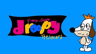 Every Single Droopy Titlecard