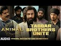 ANIMAL: Tabbar Brothers Unite Audio
