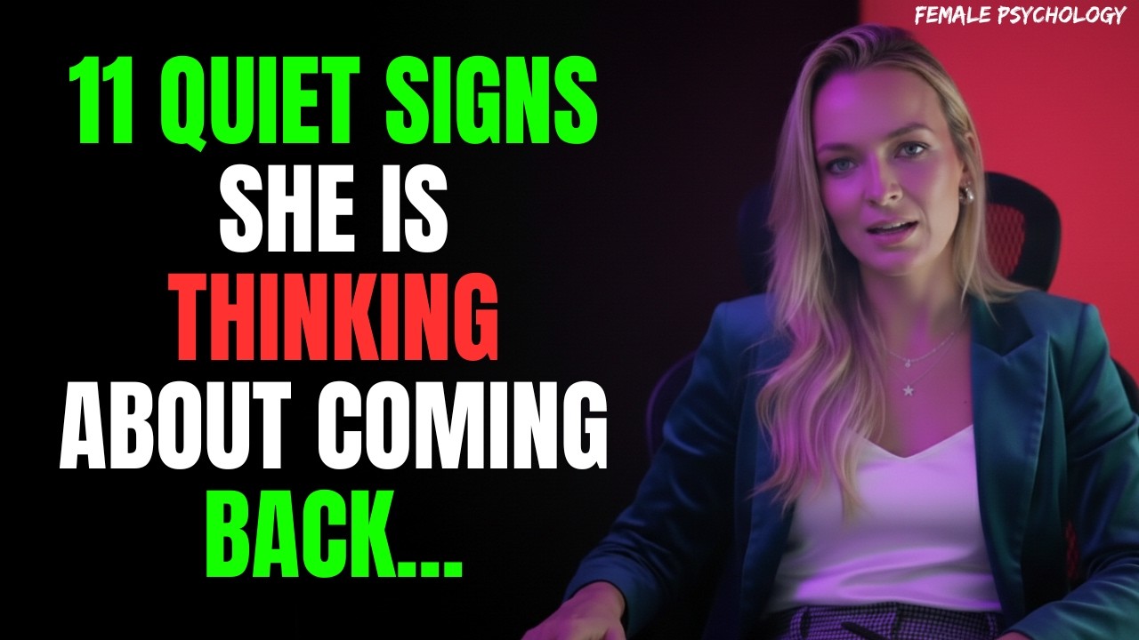 11 Quiet Signs She Is Thinking About Coming Back | Female Psychology