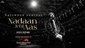 NADAAN JEHI AAS | Satinder Sartaaj | Beat Minister | Sunny Dhinsey | Punjabi Songs 2022