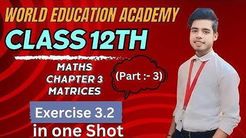 One Shot Ex 3.2 Class12 | Matrices | Class 12 One Shot Ex 3.2 Math | Ex 3.2 Class 12 Math in OneShot