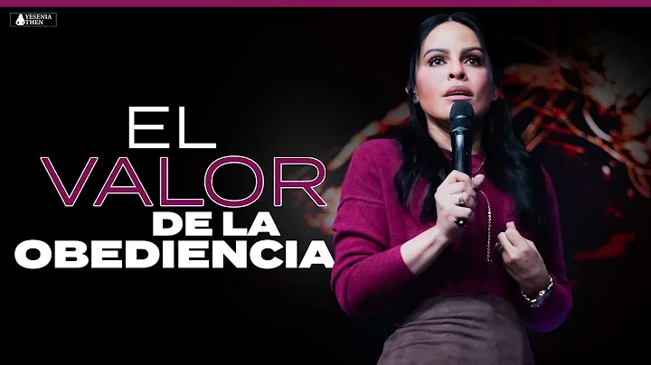 EL VALOR DE LA OBEDIENCIA - Pastora Yesenia Then