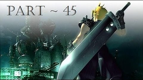 Final Fantasy 7 Walkthrough - Part 45 - HD 720
