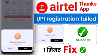 Airtel thanks app me upi registration failed || Upi registration failed in Airtel thanks app