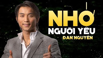NHỚ NGƯỜI YÊU - Đan Nguyên [ MV OFFICIAL ] | Những Bản Nhạc Hải Ngoại Xưa Sống Cùng Năm Tháng