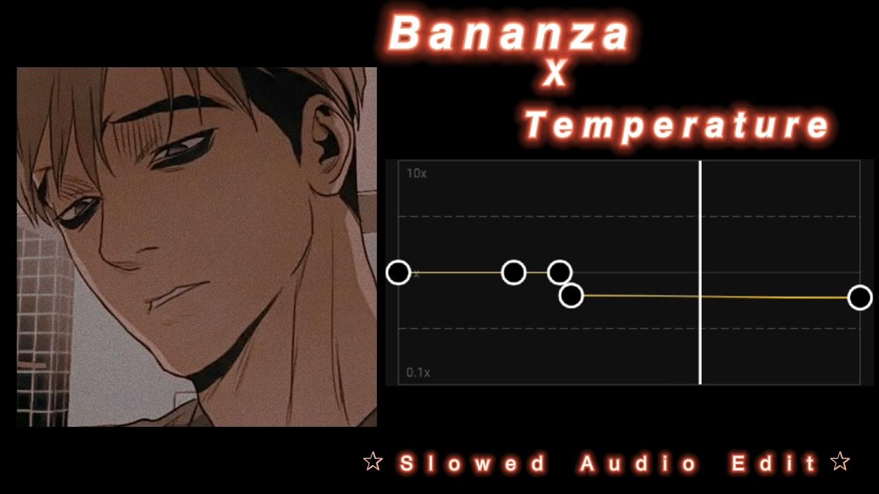 Bananza X Temperature [Slowed Audio Edit] YouTube