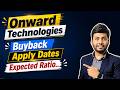 Onward Technologies Buyback Apply Dates | Expected Ratio | Latest Buyback News