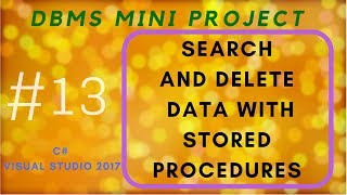 DBMS Mini Project - Part 13 | Deleting and searching in Local database in visual studio with c#