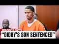 Diddy's Son Sentenced, Goodbye Forever