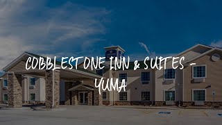 Cobblestone Inn & Suites - Yuma Review - Yuma , United States of America