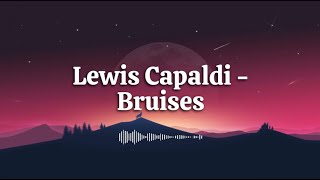 Video thumbnail of "Lewis Capaldi - Bruises (Lyrics)"