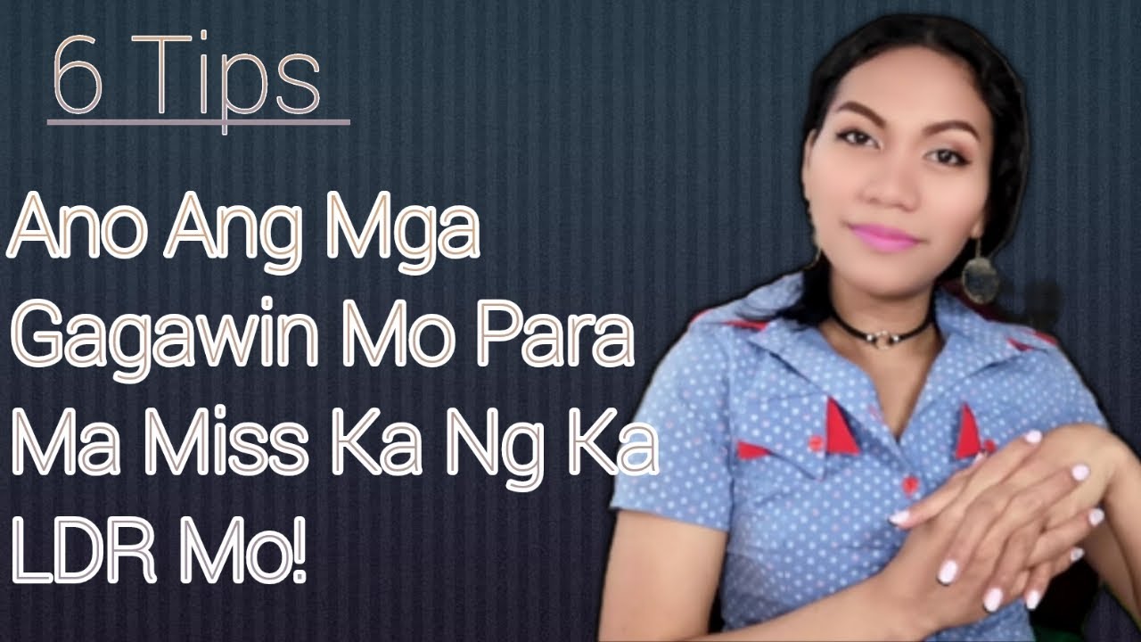 6 Tips Kung Paano Para Ma Miss Ka Ng Ka LDR Mo!...|ATE JING
