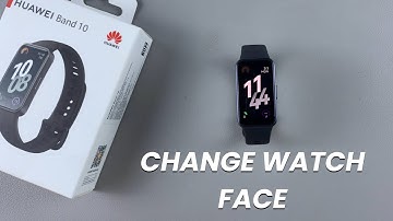 How To Change Watch Face Of Huawei Band 10