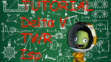 Tutorial explicativo: TWR Delta-V Isp - Kerbal Space Program