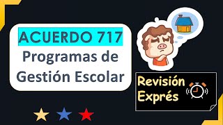 Acuerdo 717 | Programas de gestión escolar | Revisión exprés