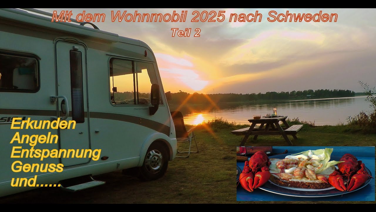 Mit dem Wohnmobil 2025 nach Schweden: Erkunden, Angeln, Entspannung, Genuss und .....