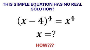 The Simple Equation That Has NO Real Solutions? (x-4)⁴ = x⁴
