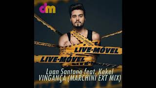 Luan Santana feat Kekel - Vingança (Marchini Ext Mix)