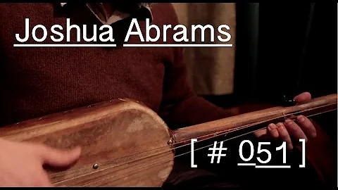 Joshua Abrams - "Represencing"