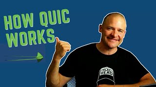 HOW QUIC WORKS - Intro to the QUIC Transport Protocol