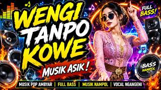 Wengi Tanpo Kowe I DJ Jawa Full Bass Terbaru 2026 🔥 Lagu Jawa Remix Viral Jedag Jedug Bass Nendang