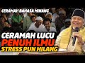 Ceramah lucu penuh ilmu bersama buya ristawardi  bahasa minang