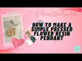Tq how to make a simple pressed flower resin pendant thetravelquintessential