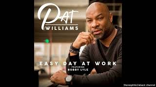 Video thumbnail of "Pat Williams feat. Bobby Lyle - Easy Day at Work"