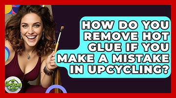 How Do You Remove Hot Glue If You Make a Mistake in Upcycling? - The Upcycle Lab