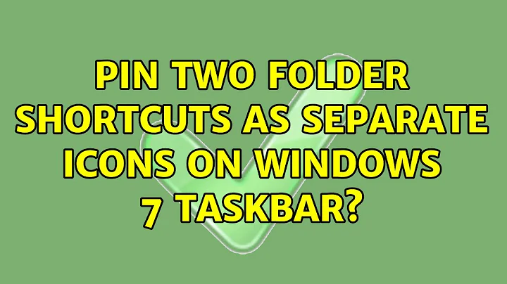 pin TWO folder shortcuts as separate icons on Windows 7 taskbar? (4 Solutions!!)
