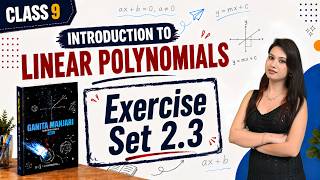 Class 9 Maths Chapter 2 | Exercise Set 2.3 | Introduction to Linear Polynomials | NCERT