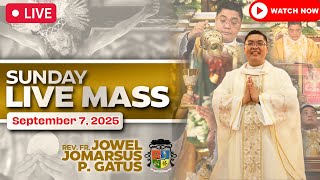 SUNDAY FILIPINO LIVE MASS TODAY ONLINE II SEPTEMBER 7, 2025 II FR. JOWEL JOMARSUS GATUS