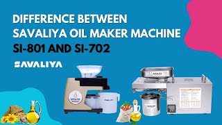 Difference between savaliya oil maker machine SI-702 and SI-801 #oilmachine #oilmill #oilpress