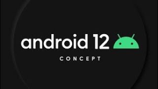 Android 12 Concept Future