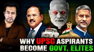 Why TOP GOVERNMENT OFFICIALS are all UPSC Passouts?