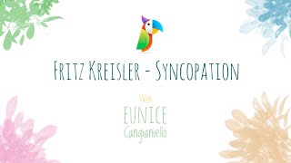 Syncopation - Fritz Kreisler, Violin Eunice Cangianiello