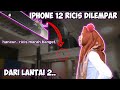 iPhone 12 RICIS DILEMPAR DARI LANTAI 2.. Semua Panik!!