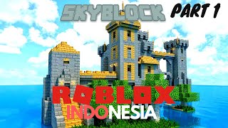 Yuk Buat Kastil Impian (Part 1) ! - Skyblock Roblox Indonesia