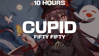 [10 Hours] Cupid - Fifty Fifty (Twin Ver.) | Sped Up (Lyrics)