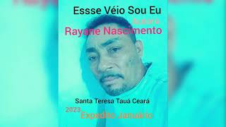 ?Essse Véio sou eu Autora Rayane Nascimento e EXPEDITO JANUÁRIO Tauá Ceará