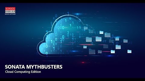 Sonata MythBusters - Cloud Computing Series - Myth 1