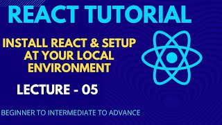 React JS tutorial - 05 | Setup react at your local environment | Install react app | install nodejs
