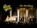 Sound of Music Live- The Wedding (Act II, Scene 3)