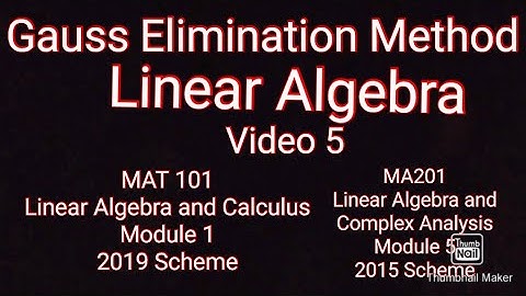 Gauss Elimination Method Problems/KTU S1 Maths/MA101/Module 1/MA201/Module 5/Linear Algebra