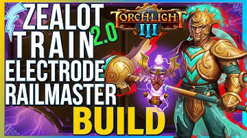 Torchlight 3 - Zealot Train 2.0 Railmaster + Electrode Build