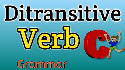 Ditransitive verb | What is ditransitive verb | Verb | Ditransitive | What is verb | Verbs
