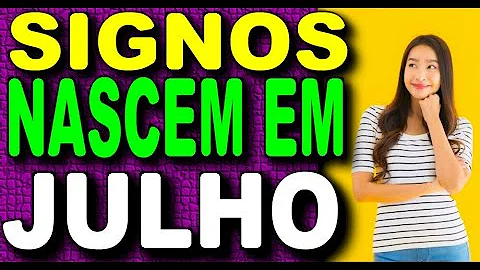 O que significa nascer em Julho?